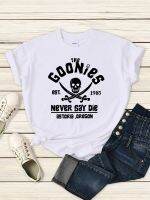 Goonies Est 1985ไม่เคยบอกว่าตายเสื้อยืดสตรีเสื้อเสื้อยืดธรรมดาเสื้อยืดกลางแจ้งลำลองบนถนนเสื้อยืดฮิปฮอปฤดูร้อนสำหรับผู้หญิง