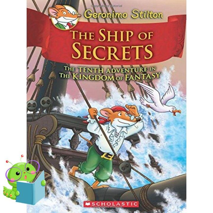 Believe you can ! &gt;&gt;&gt; หนังสือภาษาอังกฤษ GERONIMO STILTON AND THE KINGDOM OF FATASY 10: THE SHIP SECRETS [ 7-10 ]