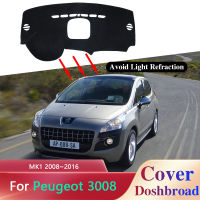 แผงควบคุมรถปกเสื่อสำหรับเปอโยต์3008 MK1 2008 ~ 2016ม่านบังแดดป้องกันสกปรกป้องกันแสงแดดแผ่นสติกเกอร์อุปกรณ์พรมปูพื้น2009 2010 2011