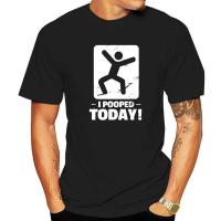 I Pooped Today Adult Humor Funny Saying Sarcastic T-Shirt Tight Cotton Men Tops Shirt Slim Fit Funny Top T-Shirts