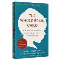 The whole brain child 12 revolutionary strategies to expand childrens thinking Daniel Siegel Bantam English parenting book