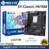 SOYO เมนบอร์ดเกม H610M คลาสสิกใหม่ USB3.2 PCIE4.0x16 LGA1700รองรับช่วง13/12 Gen Core (12400F/13400F/13600K)