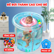 Bể bơi thành cao cho bé - Bể bơi cho bé sơ sinh - Kèm phao bơi