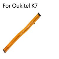 ต้นฉบับสําหรับ Oukitel K7 Main Ribbon Flex Cable FPC Accessories Repair Main Board