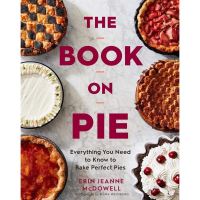 Reason why love ! The Book on Pie : Everything You Need to Know to Bake Perfect Pies [Hardcover] หนังสืออังกฤษมือ1(ใหม่)พร้อมส่ง