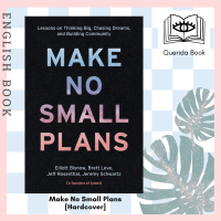 [Querida] Make No Small Plans : Lessons on Thinking Big, Chasing Dreams, and Building Community [Hardcover]