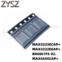 1PCS  SSOP20-MAX3223ECAP+ MAX3222EEAP+ BD6861FS-E2. MAX4545CAP+ Electronic components