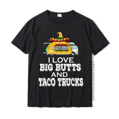 I Love Big S And Taco Trucks Tee Mexican Food Lover T-Shirt High Quality Printed Tops Shirts Cotton Tshirts For Men Geek