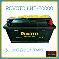 ROVOTO SUPER POWER LN5-20000 SMF (SU600H36L) แบตเตอรี่รถยนต์ 100Ah แบตแห้ง แบตรถยุโรป โรโวโต้