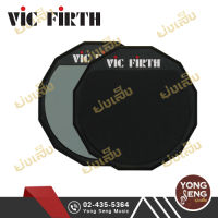 Vic Firth แป้นซ้อมกลอง  รุ่น PAD6 , PAD12 ขนาด 6", 12" (Yong Seng Music) มีแบบหน้าเดียว สองหน้า และสองข้าง