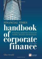 หนังสืออังกฤษ Financial Times Handbook of Corporate Finance, the : A Business Companion to Financial Markets, Decisions and Techniques (2ND) [Paperback]