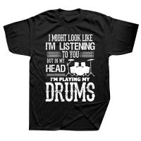 In My Head Im Playing My Drums Funny Drummer T Shirts Graphic Cotton Streetwear Short Sleeve Birthday Gifts Summer T-shirt