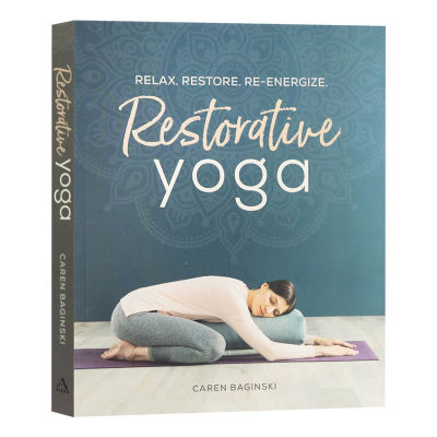 Restorative yoga relaxation, recovery, new vitality English original restorative yoga practice guide healthy life encyclopedia popular science reference book English book