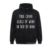 True Crime-Sudadera con capucha para niño, ropa deportiva de calle con copa de vino en la cama, divertida, regalo para mujer, estilo Simple, Otoño, 2021