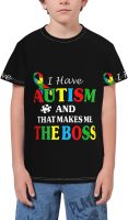 I Have Autism and That Makes Me The Boss T- Shirt Short Novelty for Boys and Girl