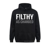 Coupons Hoodies Filthy As Charged Warm Funny Men Sweatshirts Long Sleeve Design Hoods Size Xxs-4Xl