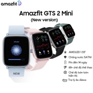 Amazfit GTS 2 Mini New Version - Đồng hồ thông minh Amazfit GTS 2 Mini