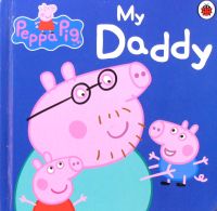 My daddy. (peppa pig) by Lady Bird books. (pink piggy girl) piggy page
