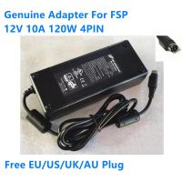 ของแท้ FSP 12V 10A 120W 4pin FSP120-AHAN1 FSP120-AHAN2แหล่งกระจายไฟ AC อะแดปเตอร์สำหรับแล็ปท็อป Charger