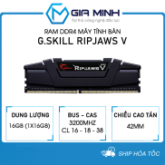 RAM DDR4 Gskill RIPJAWS V 16GB Bus 3200MHz CL16 - Black - Máy Tính Bàn