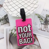 【DT】 hot  Not Your Bag Letter Luggage Tag Silica Gel Suitcase ID Addres Holder Baggage Boarding Portable Label LT51