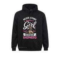 Hoodies Hoods Never Stand Between A Girl And Her German Shepherd Hoodie Hoodie Fall MenS Sweatshirts Printed Popular Size Xxs-4Xl