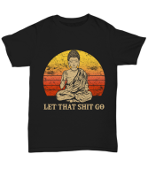 Mens Large T-shirt Let That Sht Go Buddha Namaste Yoga T Men Zen Master Black Gift Funny Loose Plus Size Tee