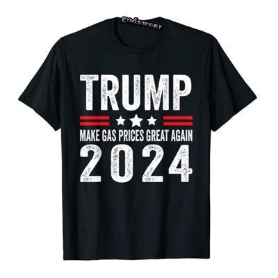 Pro Supporter Make Gas Prices Great Again Trump2024 Tshirt Men Clothing Politics Tee 100% Cotton Gildan