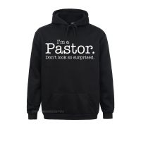 Im A Pastor. Dont Look So Surprised. Quot Funny GifCotton Sweahoodies Group Latest Casual Anime Sweater Size XS-4XL