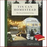 Will be your friend &amp;gt;&amp;gt;&amp;gt; Tin Can Homestead : The Art of Airstream Living [Hardcover]หนังสือภาษาอังกฤษมือ1(New) ส่งจากไทย