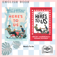 [Querida] หนังสือภาษาอังกฤษ Heres To Us (What If Its Us 2) by Becky Albertalli, Adam Silvera