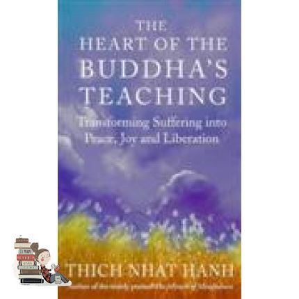 เพื่อคุณ HEART OF THE BUDDHA&amp;#39;S TEACHING, THE: TRANSFORMING SUFFERING INTO PEACE, JOY AND