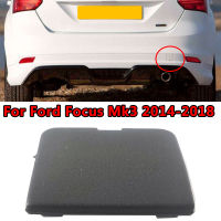 สำหรับ Ford Focus Mk3 Hatchback 2014 2015 2016 2017 2018รถด้านหลังกันชน Hook Eye Tow ฝาครอบรถอุปกรณ์เสริม1872237