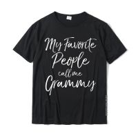 Grandmother Gift Womens My Favorite People Call Me Grammy T-Shirt Latest Young Top T-Shirts Funny T Shirt Cotton Print