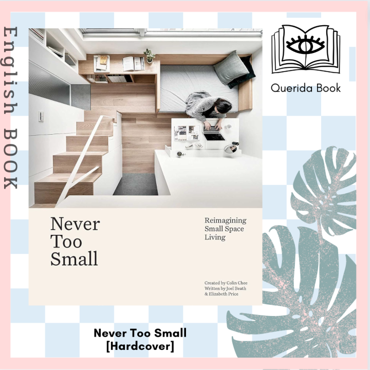 Never Too Small: Reimagining Small Space Living