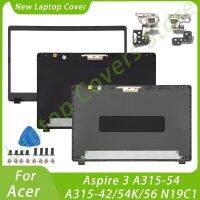 ปกหลัง LCD สำหรับ Aspire 3 A315-54 A315-42/54K/56 N19C1เคสด้านบนฝาปิดโน้ตบุคบานพับชิ้นส่วนแล็ปท็อปแทนที่ด้วยสีดำ/สีเทา