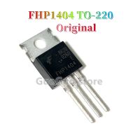 10ชิ้น FHP1404เดิมถึง220 FHP 1404 TO220มอสเฟท40V/180A N-Channel ทรานซิสเตอร์ใหม่แบบดั้งเดิม