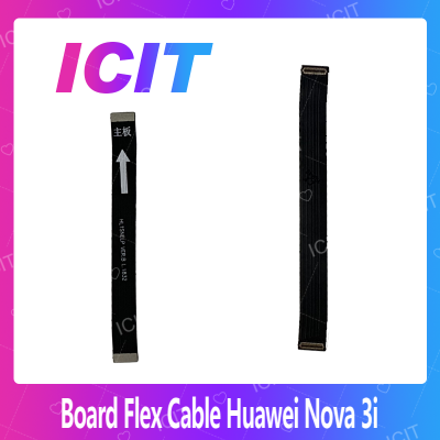 Huawei Nova 3i อะไหล่สายแพรต่อบอร์ด Board Flex Cable (ได้1ชิ้นค่ะ) สินค้าพร้อมส่ง คุณภาพดี อะไหล่มือถือ (ส่งจากไทย) ICIT 2020