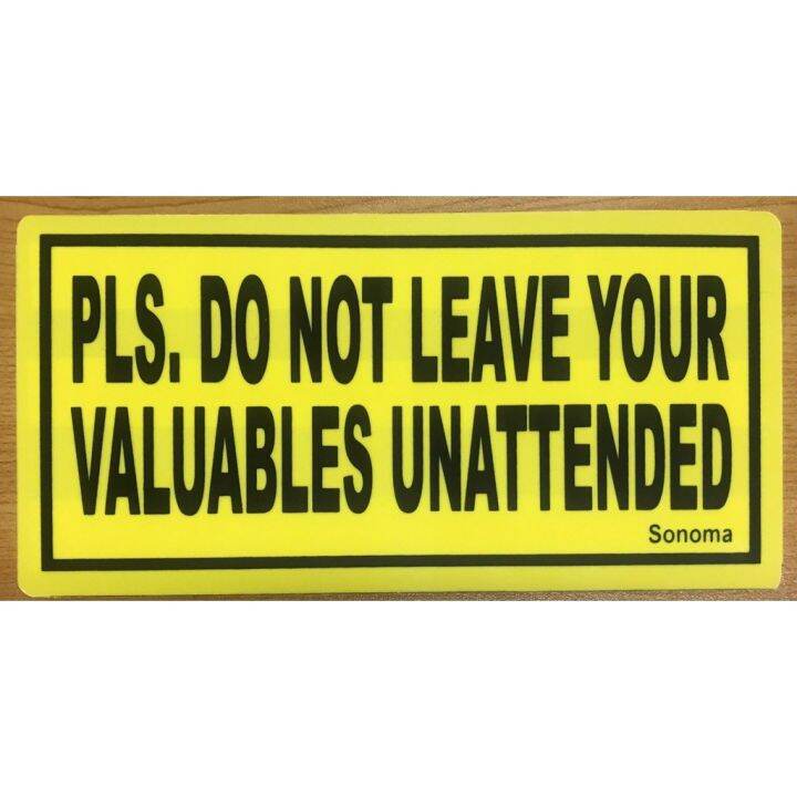 High Impact Signage 4x8 inches Please Do Not Leave Valuables Unattended