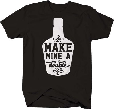Make Mine A Double Funny Whiskey Bottle Alcohol Drinking Tshirt Mens Tshirt Size