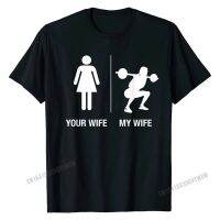 Mens Your Wife My Wife Weightlifting Shirt Funny Husband Gift Tshirts Tees Coupons Cotton Printing Men