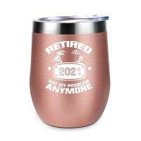 Retirement Gifts for Women 2021 Funny Retired 2021 Not My Problem Any More 12 Oz Double Wall Insulated Wine Tumbler