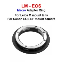 Lm Macro แหวนรองเลนส์กล้องถ่ายรูปตัวยึดสำหรับการถ่ายภาพสำหรับ Leica M Mount เลนส์ L/M ไปยัง Eos Ef กล้องติดตั้ง5d 6d 7d 1000d 750d ฯลฯ