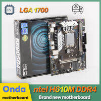 เมนบอร์ด Onda H610M LGA 1700 รองรับ 12th generation i3 generation Intel CPU motherboard สีดำ 主板