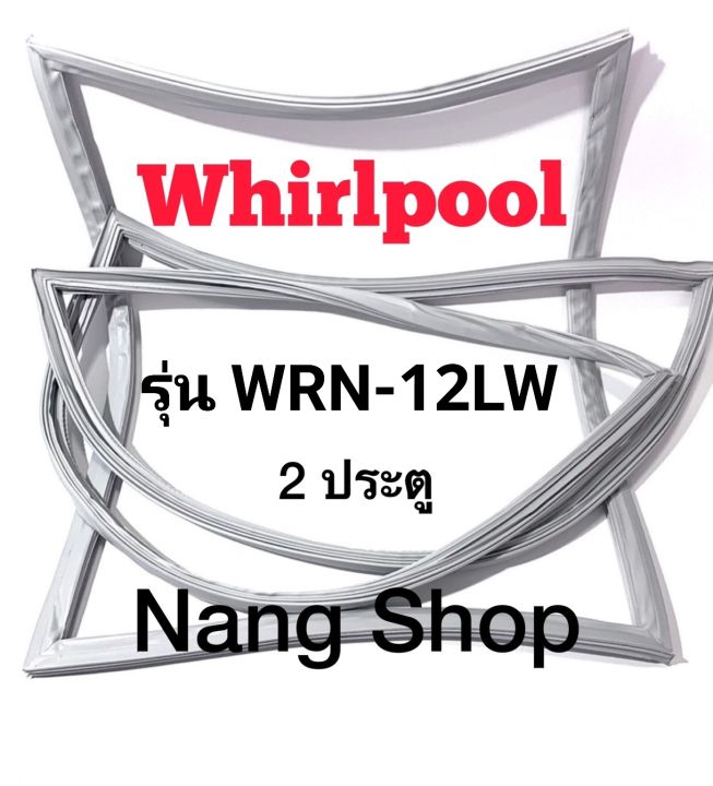 ขอบยางตู้เย็น-whirlpool-รุ่น-wrn-12lw-2-ประตู