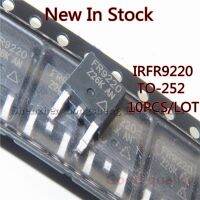 10PCS / LOT ใหม่ IRFR9220 FR9220 TO-252 P-Channel Field Effect Chip 200V 3.6A ในสต็อก