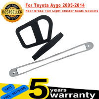 สำหรับโตโยต้า Aygo 2005 2006 2007 2008 2009 2010 2011 2012 2013 2014ด้านหลังเบรกไฟท้ายคลัสเตอร์ซีลปะเก็น