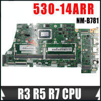 สำหรับ Lenovo 530-14ARR โยคะ530S-14ARR เมนบอร์ดแล็ปท็อป6-14ARR งอ NM-B781 R3-2200U AMD R5-2500U เมนบอร์ดโน้ตบุ๊ค CPU R7-2700U