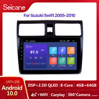 Seicane 10.1 inch IPS Touchscreen เก้านิ้วสัมผัสหน้าจอสัมผัส Android 10.0 วิทยุรถยนต์ GPS โฮสต์ 2005 2006 2007 2008 2009 2010 Suzuki Swift 2Din เล่นมัลติมีเดียสนับสนุน SWC แบ่งหน้า