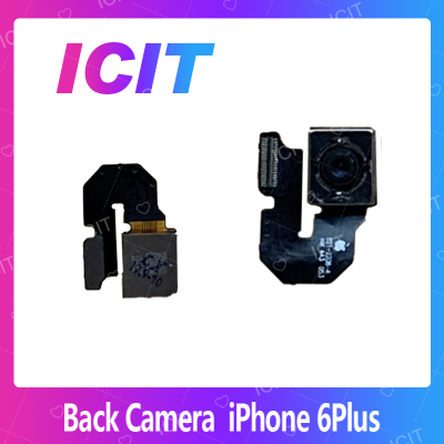 iPhone 6Plus 5.5/6+ อะไหล่กล้องหลัง กล้องด้านหลัง Back Camera（ได้1ชิ้นค่ะ) สินค้าพร้อมส่ง คุณภาพดี อะไหล่มือถือ (ส่งจากไทย) ICIT 2020